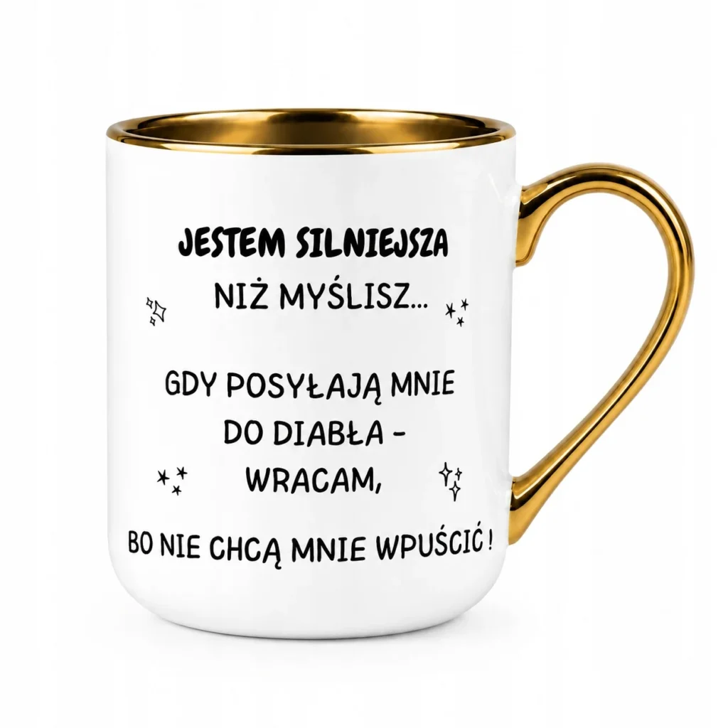 Śmieszny kubek premium złoty rant Jestem silniejsza prezent dla niej