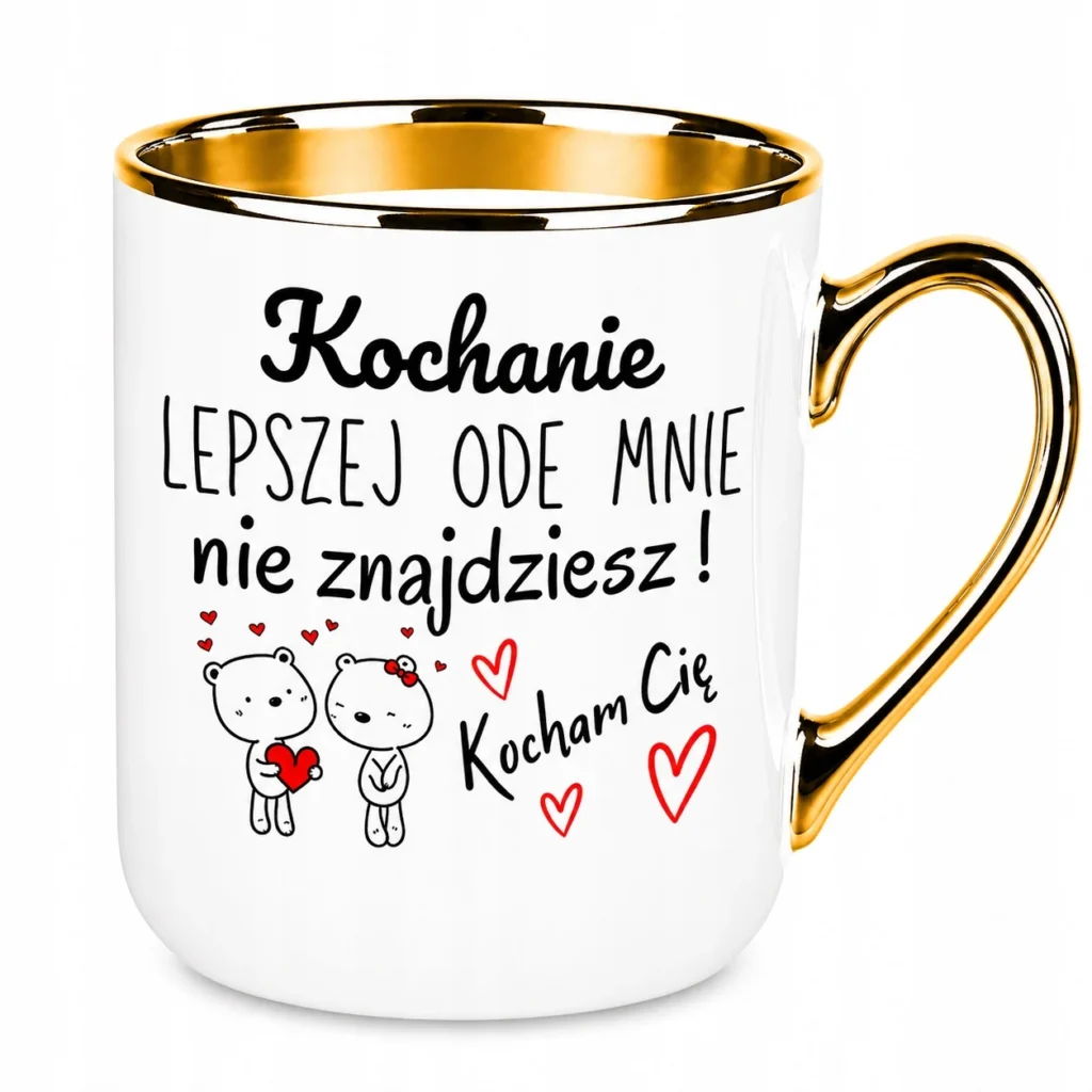 Kubek Kochanie Lepszej Ode Mnie Nie Znajdziesz Złoty Kubek Prezent