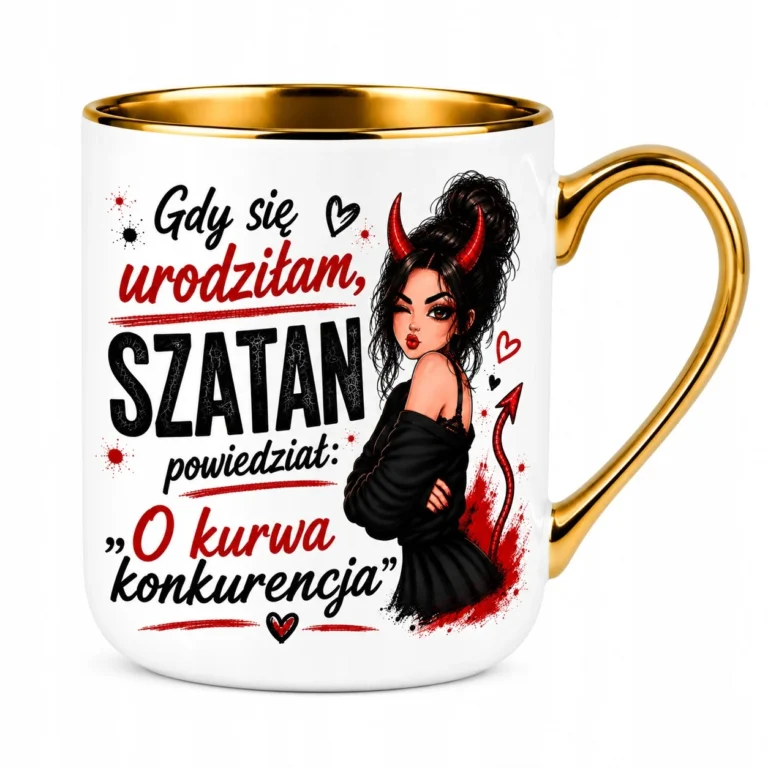 Śmieszny kubek premium złoty rant Gdy się urodziłam prezent dla niej